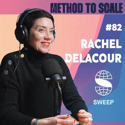 #82 - Les secrets pour créer une Forever Company - Avec Rachel Delacour, CEO Sweep