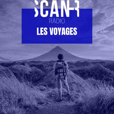 Scan-R Radio : Emission du 29 octobre 2025 sur les voyages