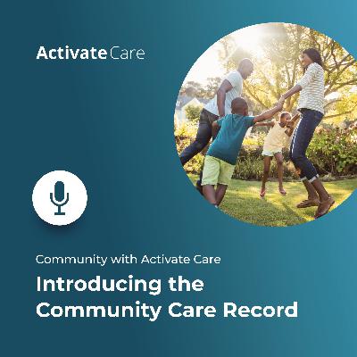 The Community Care Record Episode