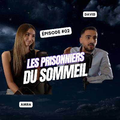 Épisode #02 - Les prisonniers du sommeil