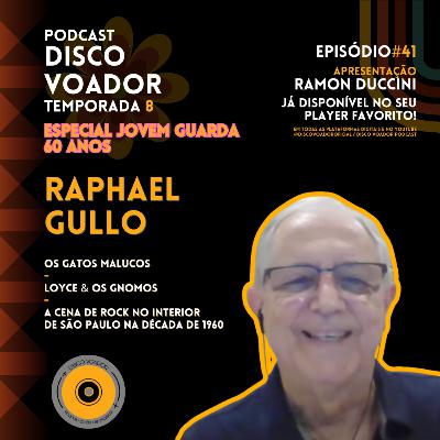 Entrevista com Raphael Gullo (Os Gatos Malucos) | 60 Anos de Jovem Guarda | Temporada 8 | EP41 Entrevista com Raphael Gullo (Os Gatos Malucos) | 60 Anos de Jovem Guarda | Temporada 8 | EP41
