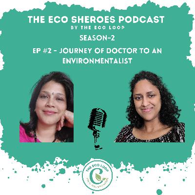 S2-Ep#2 Journey of Doctor to an Environmentalist S2-Ep#2 Journey of Doctor to an Environmentalist