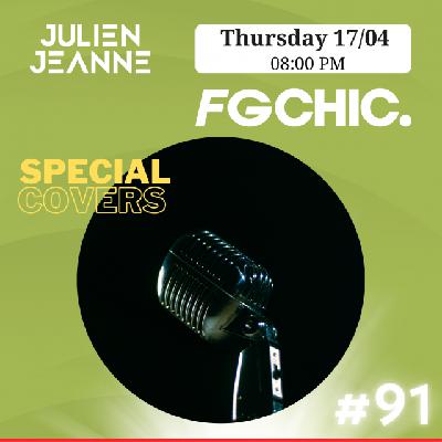 FG CHIC Julien Jeanne - Radio FG - DJ Set 17-04-2025 (Special Covers)