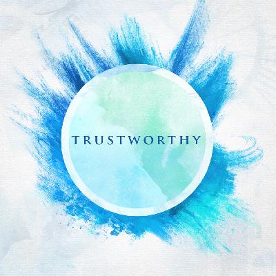 Trustworthy, Part 2