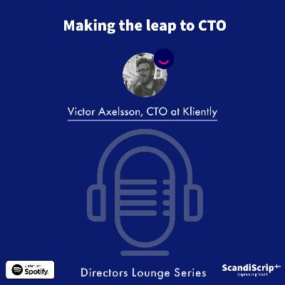 Making the Leap to CTO w/ Victor Axelsson Making the Leap to CTO w/ Victor Axelsson