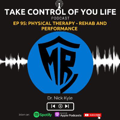 Ep 95: Physical Therapy - Rehab and Performance