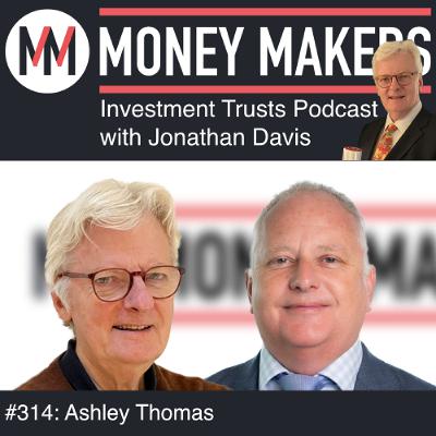 314: Money Makers Investment Trusts Podcast - with Ashley Thomas (17 Jan 2026) 314: Money Makers Investment Trusts Podcast - with Ashley Thomas (17 Jan 2026)