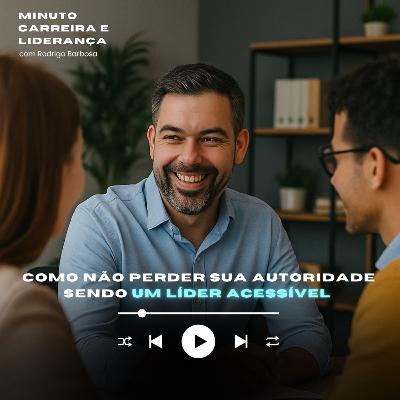 MINUTO LIDERANÇA E NEGÓCIO #334 | COMO NÃO PERDER SUA AUTORIDADE | RODRIGO BARBOSA