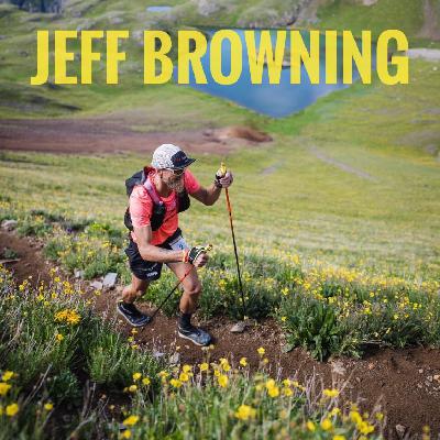 Jeff Browning | Keys to Longevity in Ultrarunning, Hardrock 100, Optimized Fat Metabolism (OFM) Diet