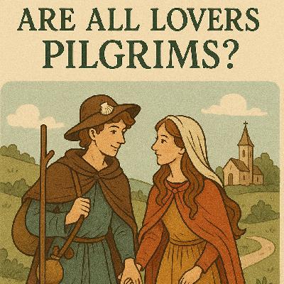 Are All Lovers Pilgrims?