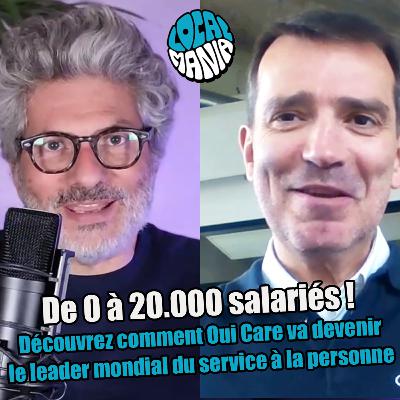 S02E05 Local Mania - Interview Guillaume Richard, le président fondateur du groupe Oui Care