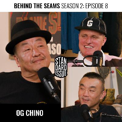 Behind The Seams Presented By Standard Issue Tees Featuring OG Chino Season 2 Episode 8