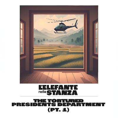 L'Elefante nella stanza - Episodio 14: The Tortured President Department L'Elefante nella stanza - Episodio 14: The Tortured President Department