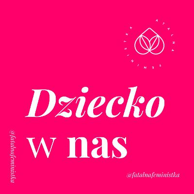 Wewnętrzne dziecko, a może dziecko które dorosło?