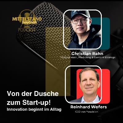 Von der Dusche zum Start-up – Innovation beginnt im Alltag - Folge 134 Von der Dusche zum Start-up – Innovation beginnt im Alltag - Folge 134