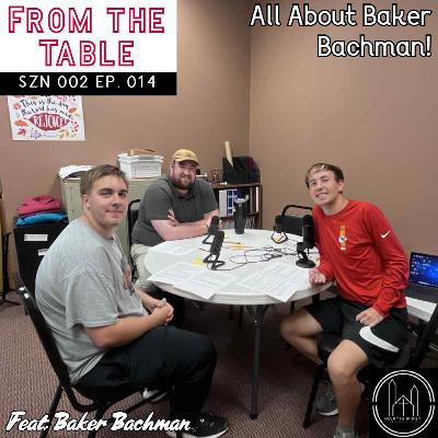 All About Baker Bachman! (feat. Baker Bachman) | From the Table