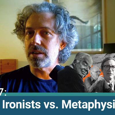 Rorty’s Ironists vs. Metaphysicians: Navigating Private Doubts and Public Hopes