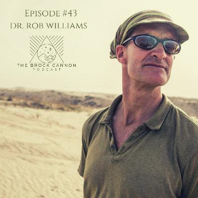 #43 Taking Life By The Horns with Dr. Rob Williams