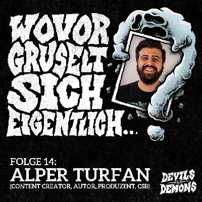 Wovor gruselt sich eigentlich...? #14 Alper Turfan (Content Creator, Autor, Produzent, Cinema Strikes Back)