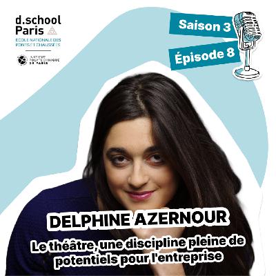 Delphine Azernour : Le théâtre, une discipline pleine de potentiels pour l'entreprise et le monde de l'économie sociale et solidaire Delphine Azernour : Le théâtre, une discipline pleine de potentiels pour l'entreprise et le monde de l'économie sociale et solidaire