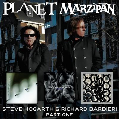 152. Steve Hogarth & Richard Barbieri - Part 1 - Love, Joy, Acceptance, Blessing, Gratitude