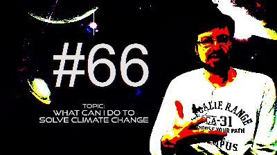 Age of Reason #66 What Can I Do About Climate Change? Age of Reason #66 What Can I Do About Climate Change?