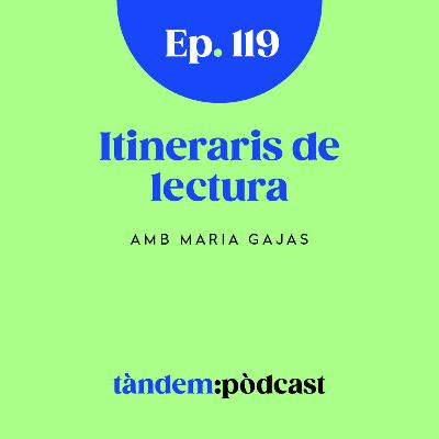 Itineraris de lectura. Amb Maria Gajas