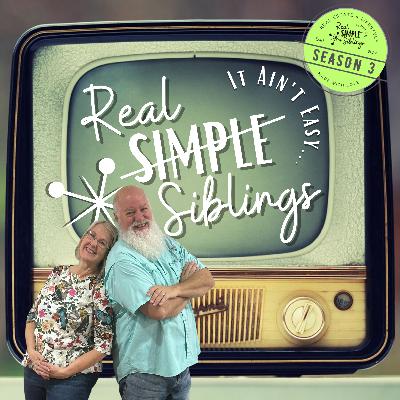 E58-S3 REAL Siblings, It Ain't Easy: Time Warp for Fall Y'all, Revisting 2022