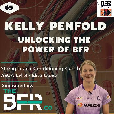 Kelly Penfold - S&C Coach: Unlocking the Power of BFR