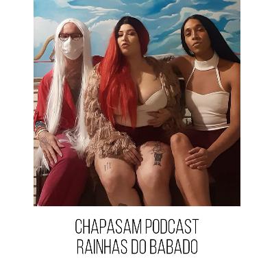 Chapasam joga a taba na roda das Rainhas do Babado #52