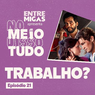 VER FILME É TRABALHO? | No Meio Disso Tudo Podcast EP21