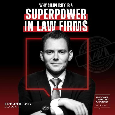 393. AMMA — Why Simplicity Is a Superpower in Law Firms