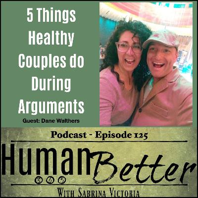 5 Things Healthy Couples Do During Arguments