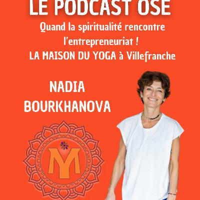 DUO #5 : "Quand la spiritualité rencontre l'entrepreneuriat !" La Maison du Yoga à Villefranche avec Nadia Bourkanova