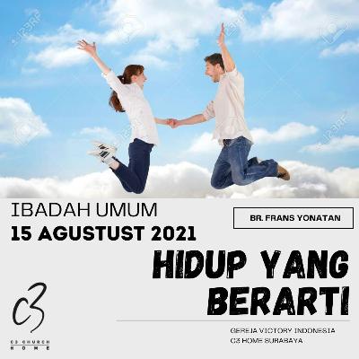 HIDUP YANG BERARTI (Br. Frans Yonatan, ST)