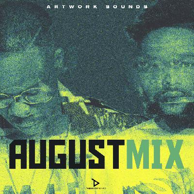 August Mix ( Mixed By Artwork Sounds)