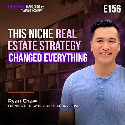 E156: Ryan Chaw: Building Wealth and Freedom Before 30 E156: Ryan Chaw: Building Wealth and Freedom Before 30