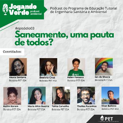 EP#3 - Saneamento, uma pauta de todos? EP#3 - Saneamento, uma pauta de todos?