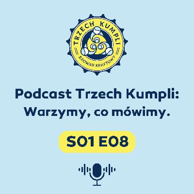 Warzymy, co mówimy #8 – Browar Zapanbrat: Jak się “warzy z najlepszymi”? Czy też trzeba być najlepszym?