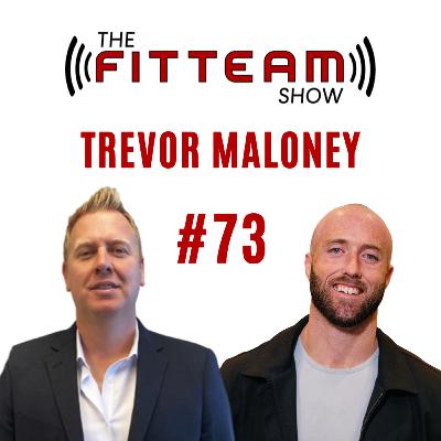 #73 Trevor Maloney High Performance Leadership Coach | CrossFit Athlete #73 Trevor Maloney High Performance Leadership Coach | CrossFit Athlete