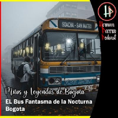 El Bus Fantasma de la Nocturna Bogotá El Bus Fantasma de la Nocturna Bogotá