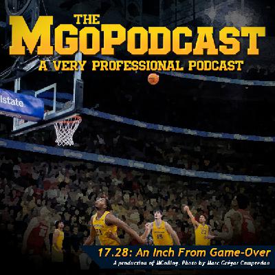 MGoPodcast 17.28: An Inch From Game-Over MGoPodcast 17.28: An Inch From Game-Over