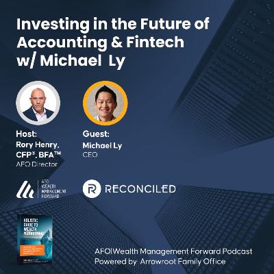 Investing in the Future of Accounting & Fintech w/ Michael Ly