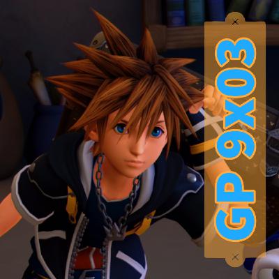 9x03 - Kingdom Hearts III 9x03 - Kingdom Hearts III