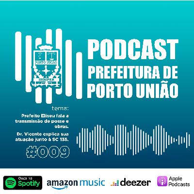 Prefeito Eliseu fala sobre Transmissão de Posse e Obras, Dr. Vicente explica sua atuação junto à SC-135 | #009