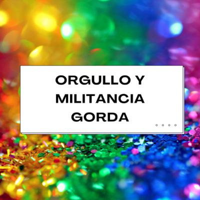 Orgullo y Militancia Gorda
