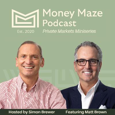 112: How Technology is Accelerating & Democratising Private Markets – With Matt Brown, CEO & Founder of CAIS 112: How Technology is Accelerating & Democratising Private Markets – With Matt Brown, CEO & Founder of CAIS