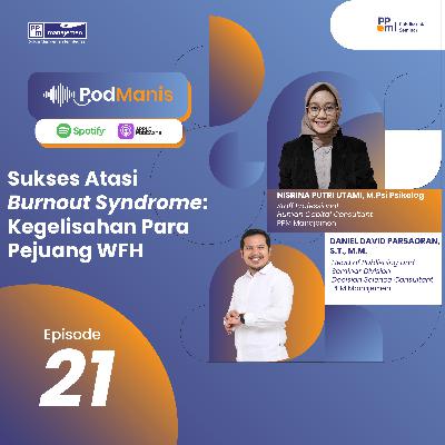 Eps.21 Sukses Atasi Burnout Syndrome: Kegelisahan Para Pejuang WFH
