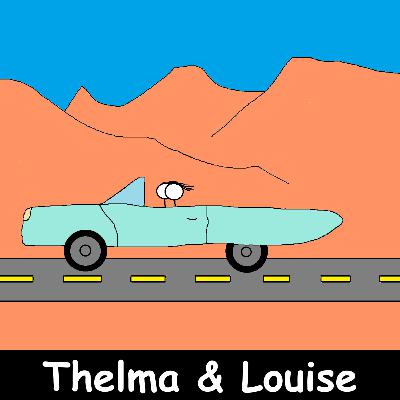 THELMA & LOUISE (Ep. 87) THELMA & LOUISE (Ep. 87)
