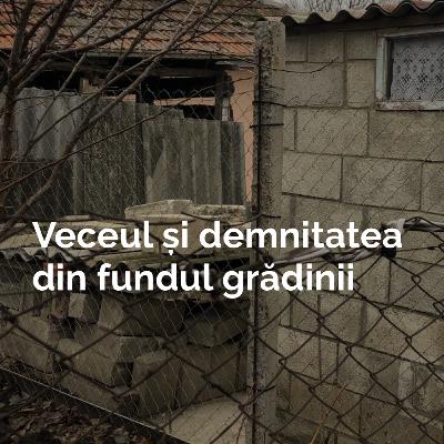 Veceul și demnitatea din fundul grădinii